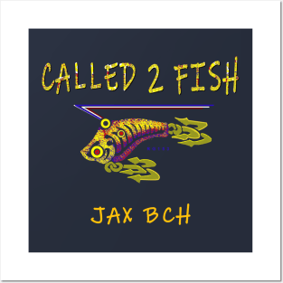 JAX BCH Called 2 Fish Florida, Spring Break Fishing Posters and Art